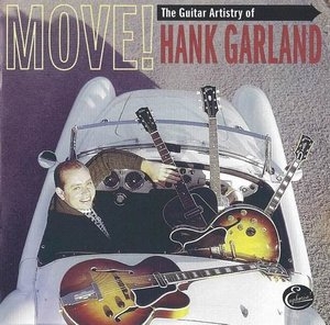 Move!The Guitar Artistry of Hank Garland