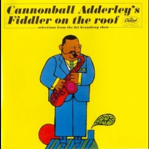 Cannonball Adderleys Fiddler On The Roof