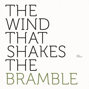 The Wind That Shakes the Bramble