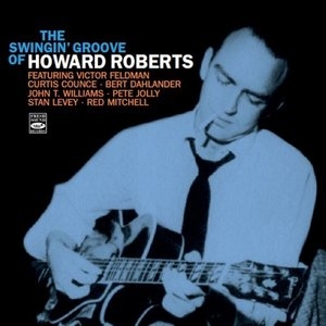 The Swingin Groove of Howard Roberts