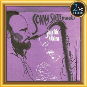 Sonny Stitt Meets Sadik Hakim (Remastered)