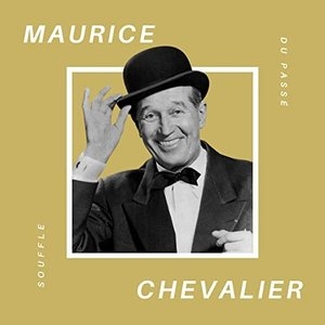 Maurice Chevalier - Souffle du Passe