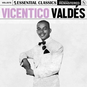 Essential Classics, Vol. 378: Vicentico Valdes