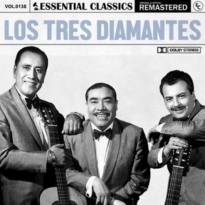 Essential Classics, Vol. 138: Los Tres Diamantes