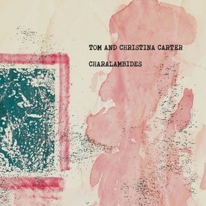 Charalambides: Tom And Christina Carter