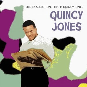 Oldies Selection, This Is Quincy Jones (Remastered)