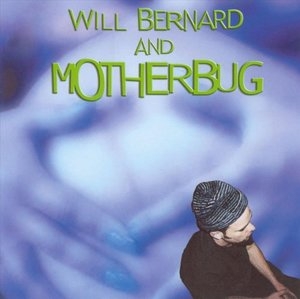 Will Bernard and Motherbug