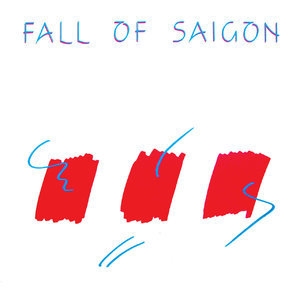 Fall Of Saigon (2013 Reissue)