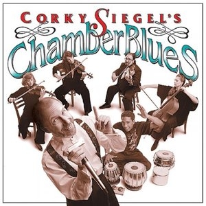 Corky Siegels Chamber Blues