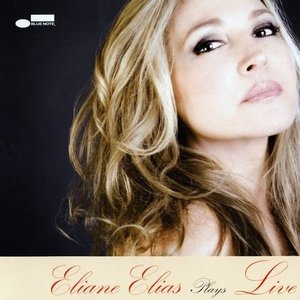 Eliane Elias Plays Live