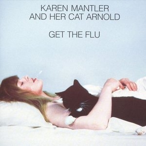 Karen Mantler and Her Cat Arnold Get the Flu