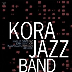 Kora Jazz Band And Guests