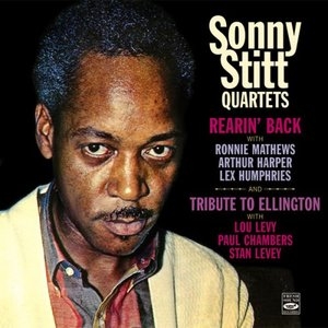 Sonny Stitt Quartet. Rearin Back / Tribute To Ellington