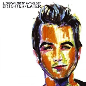 Brighter / Later: A Duncan Sheik Anthology