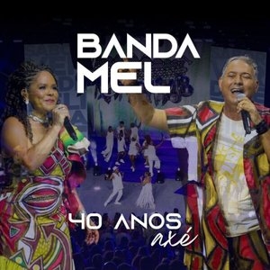 Banda Mel - 40 Anos (Ao vivo)