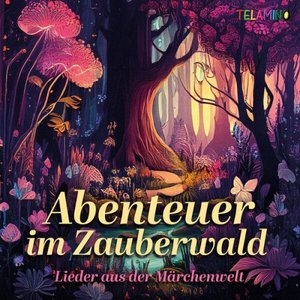 Abenteuer im Zauberwald: Lieder aus der Marchenwelt