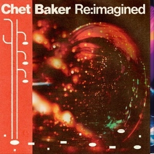 Chet Baker Re:imagined