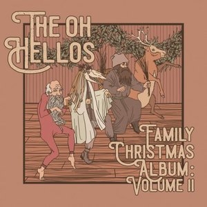 The Oh Hellos Family Christmas Album: Volume II