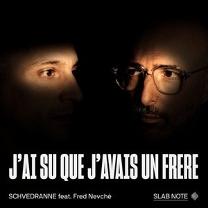 Jai Su Que Javais Un Frere (feat. Fred Nevche)