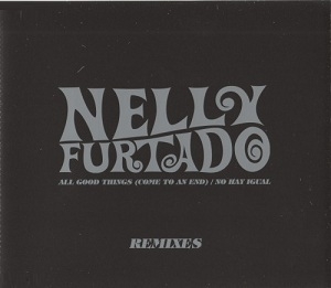 All Good Things (Come To An End) / No Hay Igual (Remixes)
