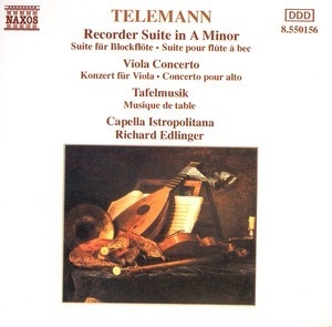 Recorder Suite in A minor, Viola Concerto, Tafelmusik: 2 Concertos