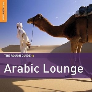 The Rough Guide To Arabic Lounge