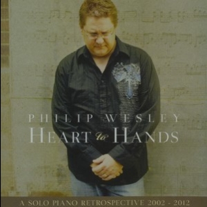 Heart To Hands: A Solo Piano Retrospective 2002-2012