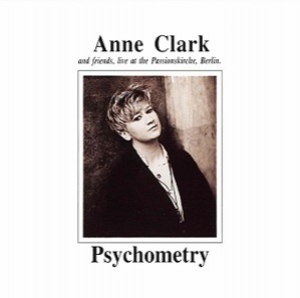 Psychometry: Anne Clark And Friends, Live At The Passionskirche, Berlin