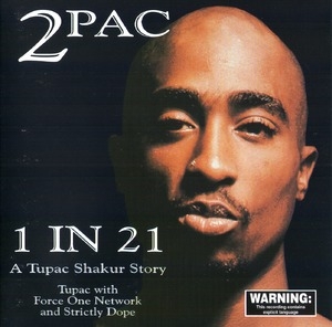 1 In 21 (a Tupac Shakur Story)