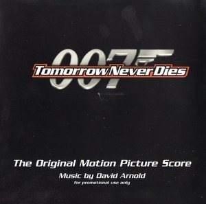 Tomorrow Never Dies (the Original Motion Picture Score)
