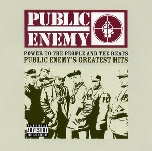 Power To The People And The Beats: Public Enemy's Greatest Hits