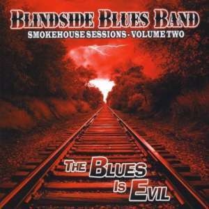 Smokehouse Sessions - Volume Two-the Blues Is Evi