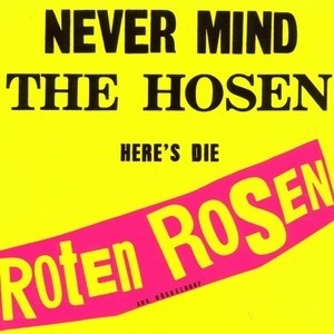Never Mind The Hosen Here's Die Roten Rosen