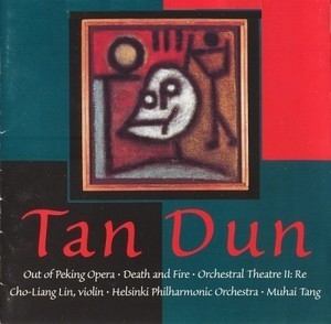 Dun, Tan - Out Of Peking Opera - Lin, Tang, Helsinki Po (ondine 1998)