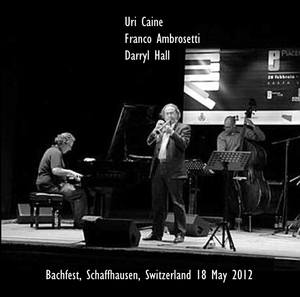 Bachfest, Schaffhausen, Switzerland 18 May 2012 (Bootleg)