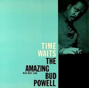 Time Waits - The Amazing Bud Powell 