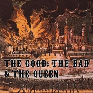 The Good, The Bad & The Queen
