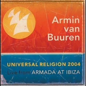 Universal Religion 2004: Live From Armada At Ibiza