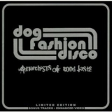 Dog Fashion Disco - Anarchists Of Good Taste (Limited Edition) '2002