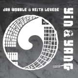 Jah Wobble & Keith Levene - Yin & Yang '2012