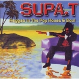 Supa. T - Reggae In The Pop House & Soul '1998
