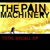 The Pain Machinery - Total Recall Ep '2009