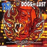 The The - Dogs Of Lust  [CDS] '1992