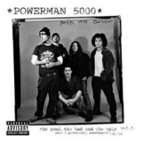 Powerman 5000 - The Good, The Bad, The Ugly Vol.1 '2004 - Compilation