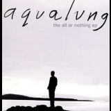 Aqualung - The All Or Nothing '2005
