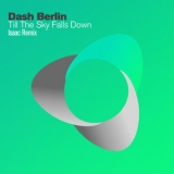 Dash Berlin - Till The Sky Falls Down (Isaac Remix) '2013