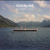 Kodaline - In A Perfect World '2013 - Album