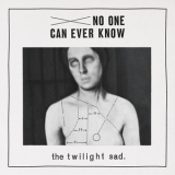 The Twilight Sad - No One Can Ever Know '2012