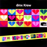 Dmx Krew - Cat 017 17 Ways To Break My Heart '1998