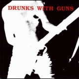 Drunks With Guns - Second Verses '1990